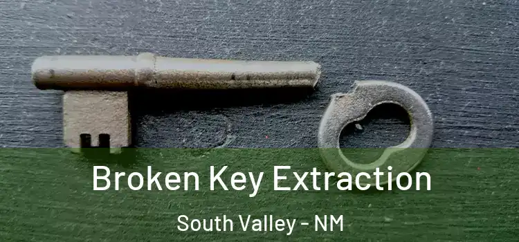 Broken Key Extraction South Valley - NM
