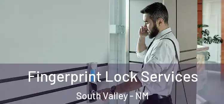 Fingerprint Lock Services South Valley - NM