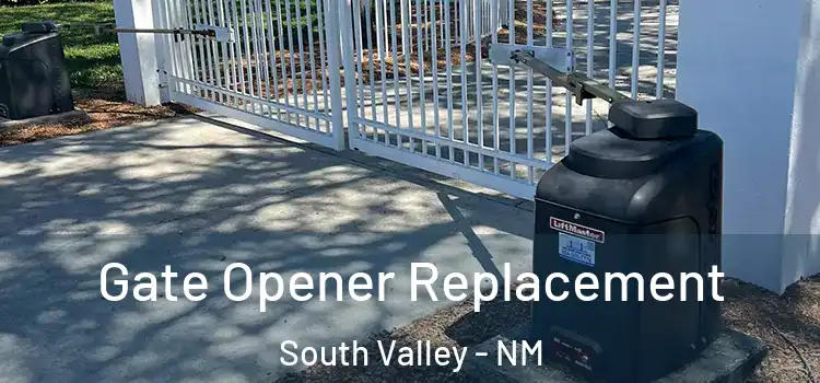 Gate Opener Replacement South Valley - NM