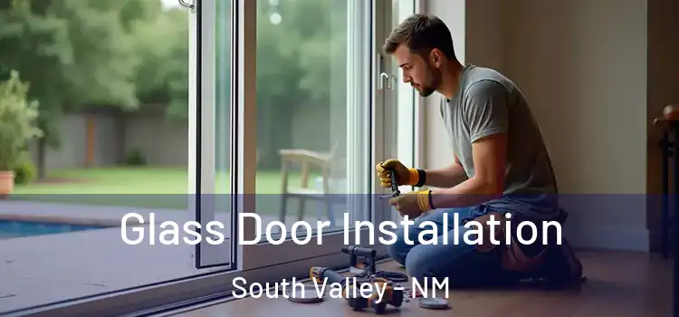 Glass Door Installation South Valley - NM