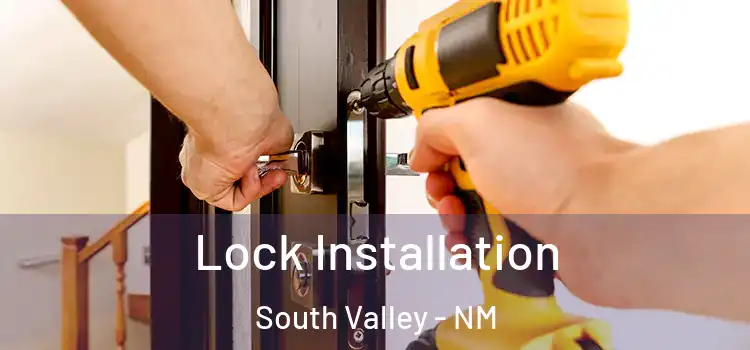 Lock Installation South Valley - NM