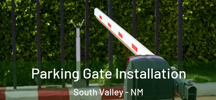 Parking Gate Installation South Valley - NM