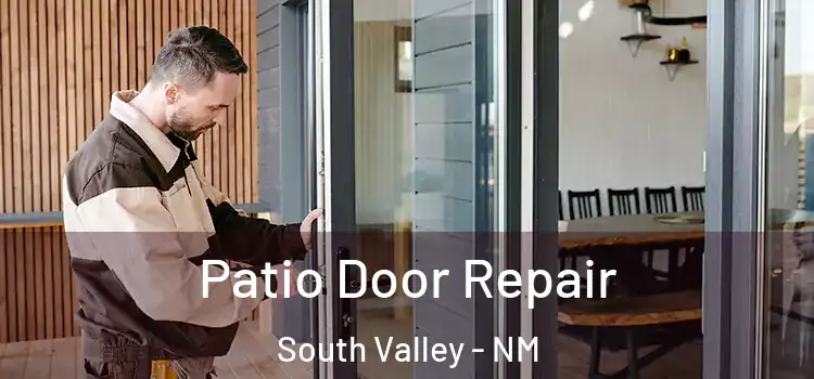 Patio Door Repair South Valley - NM