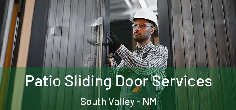 Patio Sliding Door Services South Valley - NM